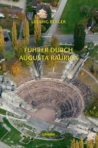 Führer durch Augusta Raurica - Ludwig Berger - E-Book