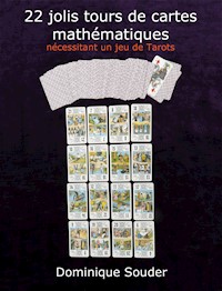22 jolis tours de cartes mathématiques nécessitant un jeu de tarots - Dominique Souder - E-Book