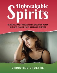 Unbreakable Spirits - Christine Groethe - E-Book
