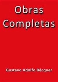 Obras Completas - Gustavo Adolfo Bécquer - E-Book