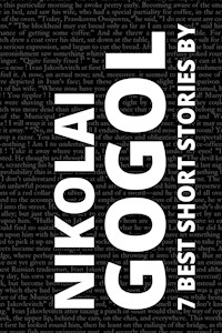 7 best short stories by Nikolai Gogol - Nikolái Gógol - E-Book