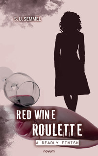 Red Wine Roulette: a deadly finish - S. U. Semmel - E-Book