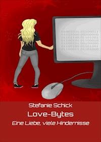 Love-Bytes - Stefanie Schick - E-Book