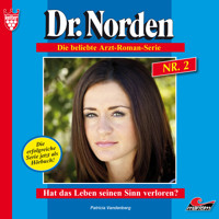 Dr. Norden, Folge 2: Hat das Leben seinen Sinn verloren? - Patricia Vandenberg - Hörbuch