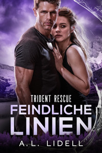 Trident Rescue: Feindliche Linien - Alex Lidell - E-Book