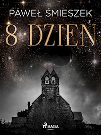 8 dzień - Paweł Śmieszek - E-Book