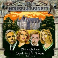 Gruselkabinett, Folge 8: Spuk in Hill House (Folge 1 von 2) - Shirley Jackson - Hörbuch