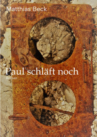 Paul schläft noch - Matthias Beck - E-Book