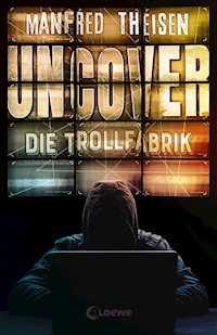 Uncover - Die Trollfabrik - Manfred Theisen - E-Book