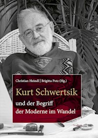 Kurt Schwertsik und der Begriff der Moderne im Wandel -  - E-Book