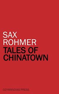 Tales of Chinatown - Sax Rohmer - E-Book