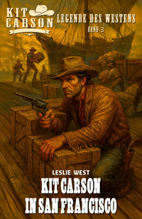 Kit Carson – Legende des Westens Band 3 - Leslie West - E-Book