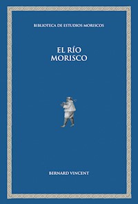 El río morisco - Bernard Vincent - E-Book
