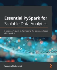 Essential PySpark for Scalable Data Analytics - Sreeram Nudurupati - E-Book