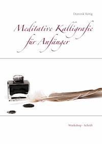 Meditative Kalligrafie - Dominik Rettig - E-Book