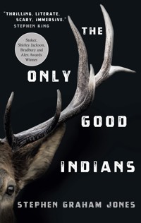 The Only Good Indians - Stephen Graham Jones - E-Book