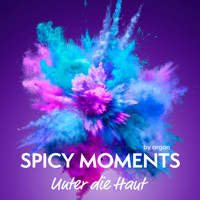 Unter die Haut - Erotische Geschichte - spicy moments, Band 9 (Ungekürzte Lesung) - spicy moments by argon - Hörbuch