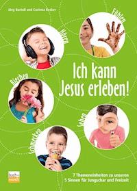 Ich kann Jesus erleben! - Jörg Bartoß - E-Book