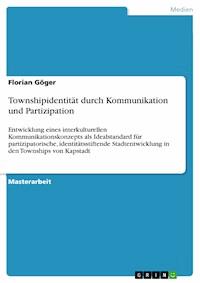 Townshipidentität durch Kommunikation und Partizipation - Florian Göger - E-Book