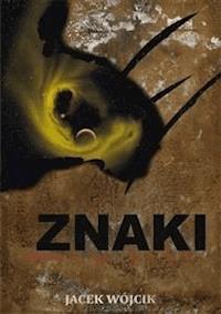 Znaki - Jacek Wójcik - E-Book