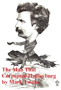 The Man That Corrupted Hadleyburg and Other Stories - Mark Twain - E-Book