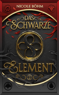 Das schwarze Element - Folge 2 - Nicole Böhm - E-Book