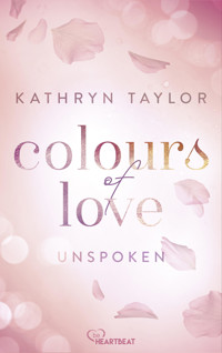 Unspoken - Colours of Love - Kathryn Taylor - E-Book