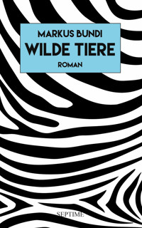 Wilde Tiere - Markus Bundi - E-Book