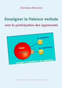 Enseigner la Valence verbale - Christian Meunier - E-Book