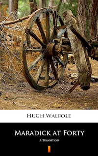 Maradick at Forty - Hugh Walpole - E-Book