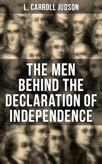 The Men Behind the Declaration of Independence - L. Carroll Judson - E-Book
