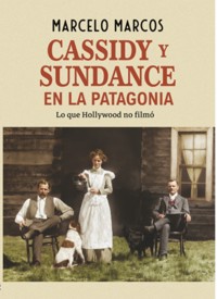 Cassidy y Sundance en la Patagonia - Marcelo Marcos - E-Book