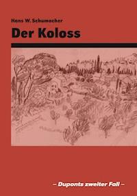 Der Koloß - Hans W. Schumacher - E-Book