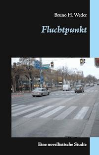Fluchtpunkt - Bruno H. Weder - E-Book