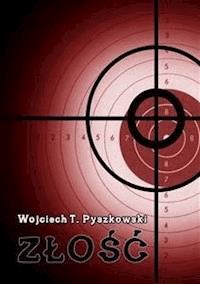 Złość - Wojciech T. Pyszkowski - E-Book