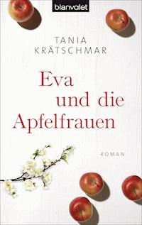 Eva und die Apfelfrauen - Tania Krätschmar - E-Book
