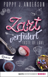 Taste of Love - Zart verführt - Poppy J. Anderson - E-Book