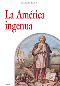 La América ingenua - Mariano Fazio Fernández - E-Book