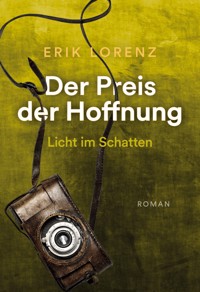 Der Preis der Hoffnung, Teil 3 - Erik Lorenz - E-Book