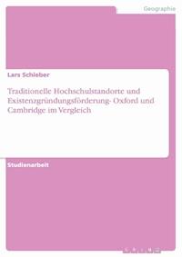 Traditionelle Hochschulstandorte und Existenzgründungsförderung- Oxford und Cambridge im Vergleich - Lars Schieber - E-Book