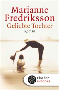 Geliebte Tochter - Marianne Fredriksson - E-Book