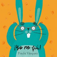 ¡Yo no fui! - Paula Vásquez - E-Book