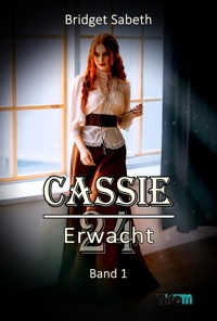 CASSIE: VIERUNDZWANZIG - ERWACHT! - Bridget Sabeth - E-Book