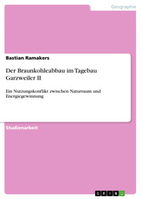 Der Braunkohleabbau im Tagebau Garzweiler II - Bastian Ramakers - E-Book