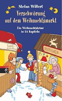 Verschwörung auf dem Weihnachtsmarkt - Stefan Wilfert - E-Book