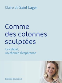 Comme des colonnes sculptées - Claire de Saint Lager - E-Book