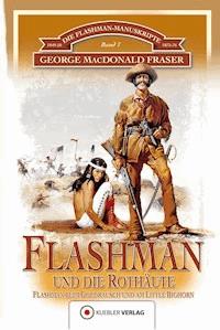 Flashman und die Rothäute - George MacDonald Fraser - E-Book