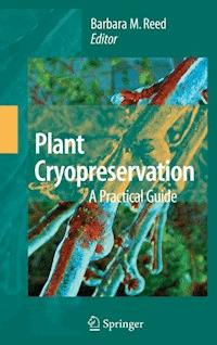 Plant Cryopreservation: A Practical Guide -  - E-Book