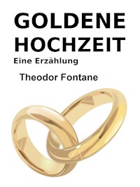 Goldene Hochzeit - Theodor Fontane - E-Book