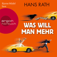 Was will man mehr  (Gekürzte Fassung) - Hans Rath - Hörbuch